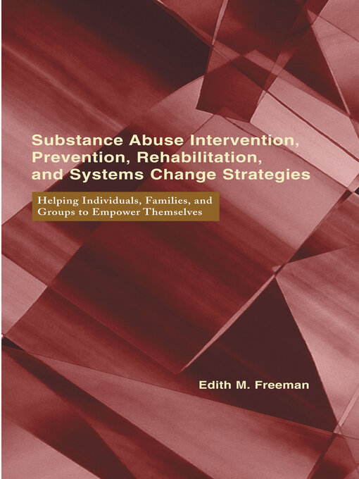 Cover image for Substance Abuse Intervention, Prevention, Rehabilitation, and Systems Change